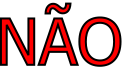 NÃO