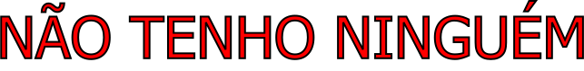 Não Tenho Ninguém