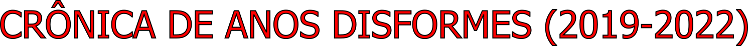 Crônica de anos disformes (2019-2022)